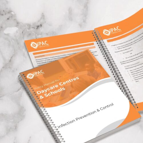 Customized IPAC Policy and Procedure Manual (Day Care Centres & Schools)